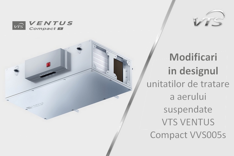 Modificari in designul unitatilor de tratare a aerului suspendate VTS VENTUS Compact VVS005s
