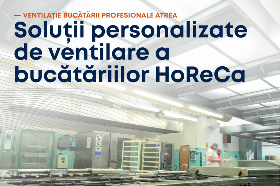 Ghid complet ventilatie intr-o bucatarie profesionala cu ATREA Romania