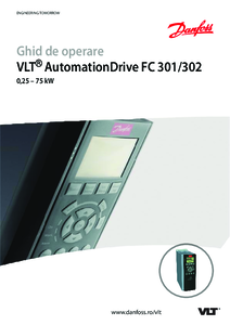 Convertizor de frecventa Danfoss VLT® AutomationDrive FC 301/302
<BR>Ghid de operare - prezentare detaliata