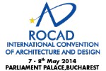 ROCAD 2014 - Conventia Romana de Arhitectura si Design - Celebrarea Scolii de Arhitectura din Romania