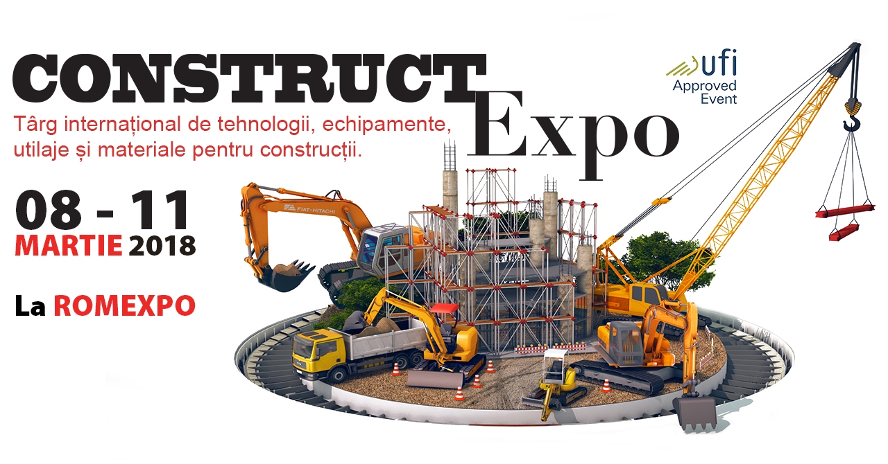 Construct Expo 2018 - Targ international de tehnologii, echipamente, utilaje si materiale pentru constructii
