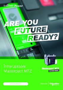 Intreruptoare automate de putere Masterpact MTZ - prezentare detaliata